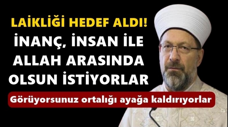 Ali Erbaş bu kez laikliği hedef aldı!