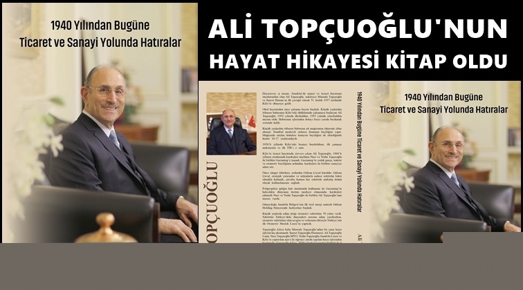 Ali Topçuoğlu'nun hayat hikayesi kitap oldu