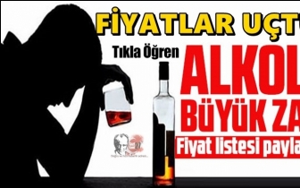 Alkole büyük zam, fiyatlar uçtu!