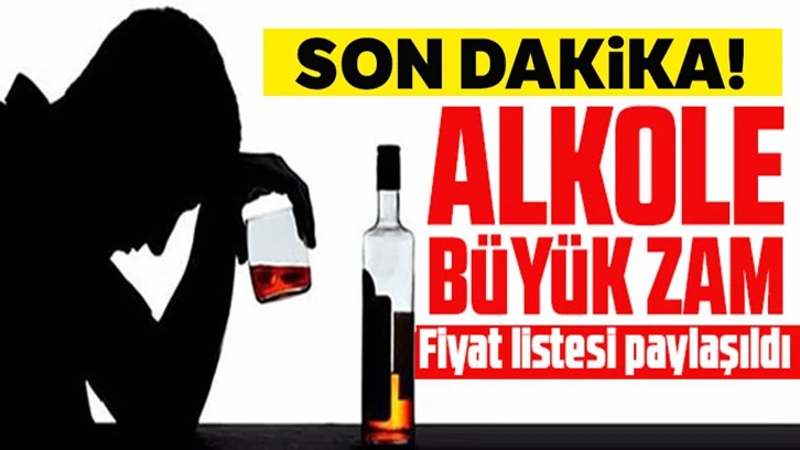 Alkole büyük zam: İşte zamlı fiyatlar...