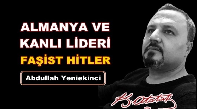 Almanya ve kanlı lideri faşist Hitler...