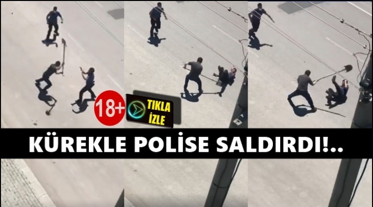 Ambulansı taşladı, polise kürekle saldırdı!