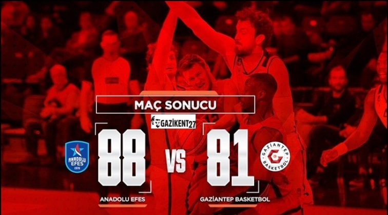 Anadolu Efes: 88 - Gaziantep Basketbol: 81