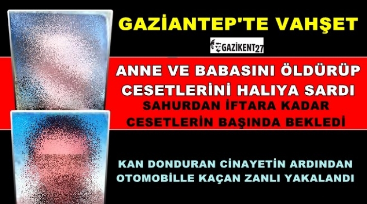 Anne ve babasını öldürüp, halıya sardı sonra...