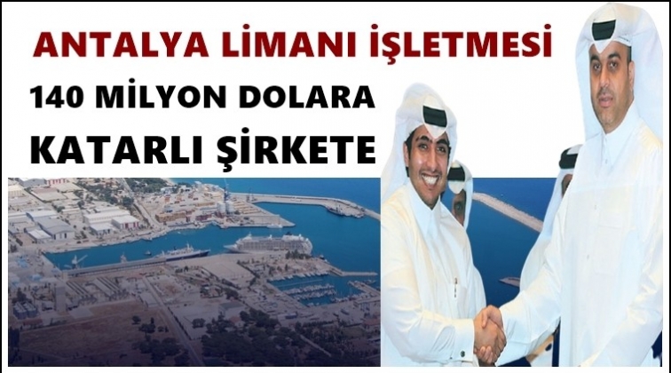 Antalya limanını Katarlılar işletecek!