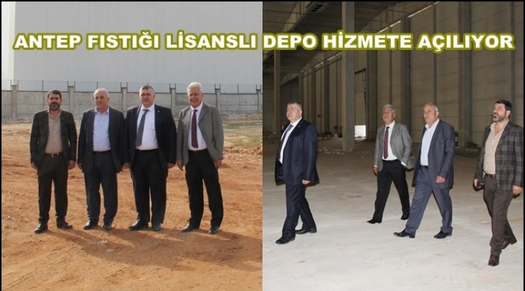 Antep fıstığı Lisanslı Depo hizmete açılıyor