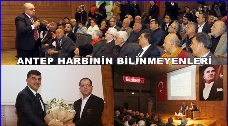 Antep Harbi'nin bilinmeyenleri anlatıldı