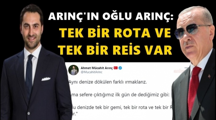 Arınç'ın oğlu Arınç: Tek bir reis var