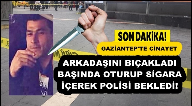 Arkadaşını öldürdü, başında bekledi!