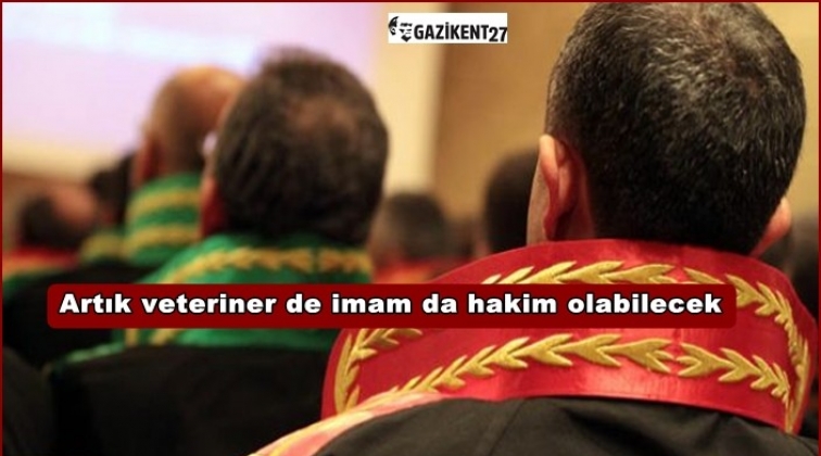 Artık veteriner de imam da yargı&ccedil; olabilecek