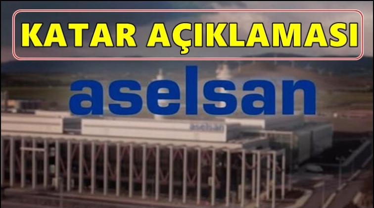 Aselsan'dan 'Katar' açıklaması...