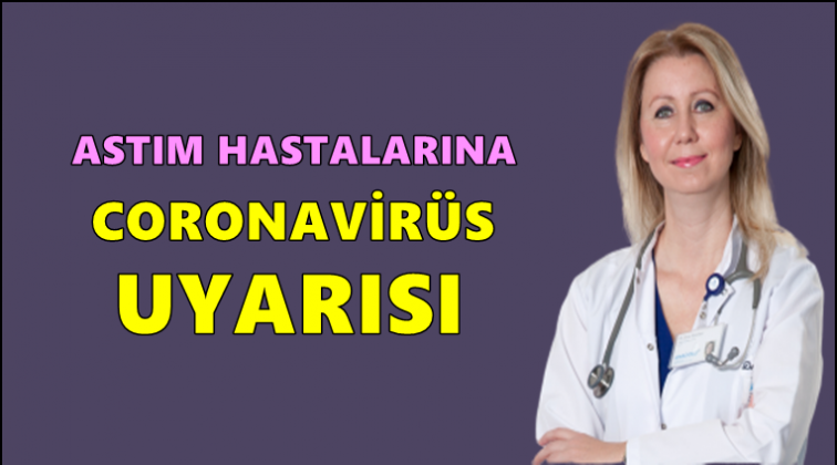Astım hastalarına Coronavirüs uyarısı