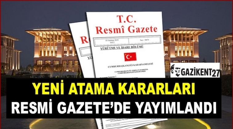 Atama Kararları Resmi Gazete&rsquo;de