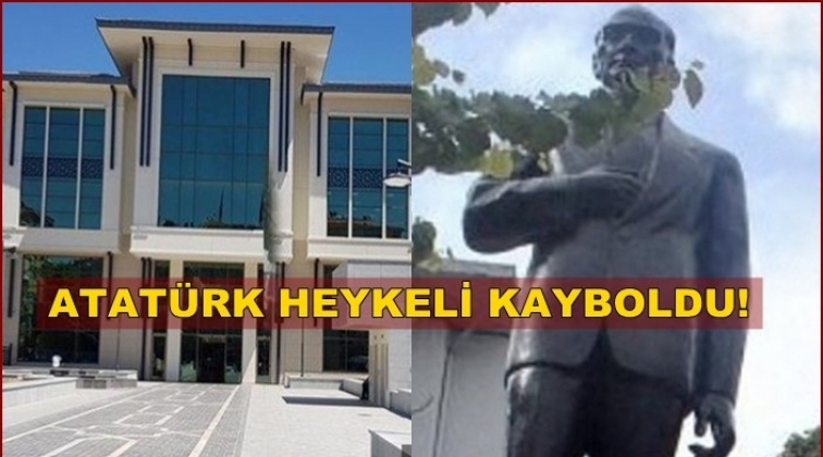 Atatürk Heykeli kayboldu!..