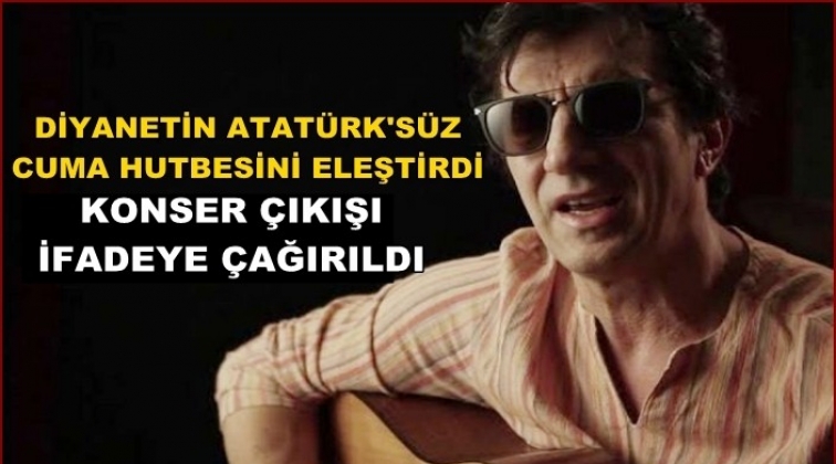 &lsquo;Atat&uuml;rk&rsquo;s&uuml;z cuma hutbesini eleştirdi ifadeye &ccedil;ağırıldı