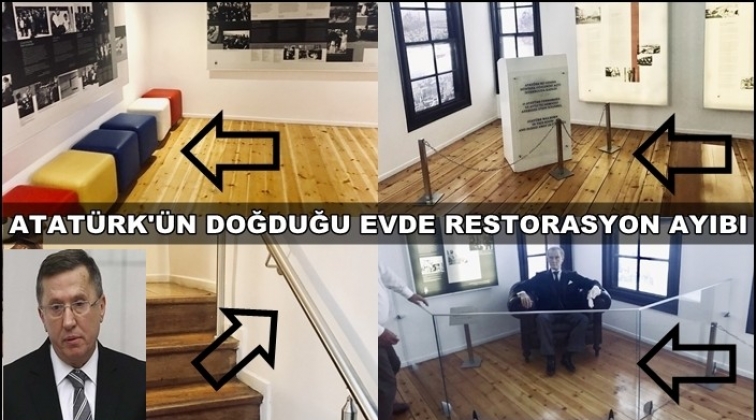 Atat&uuml;rk&rsquo;&uuml;n doğduğu evde restorasyona tepki