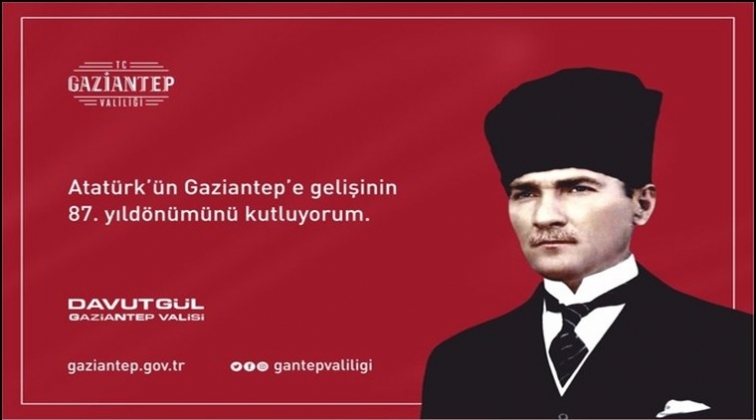 Atatürk’ün Gazintep’e gelişinin 87. yıldönümü