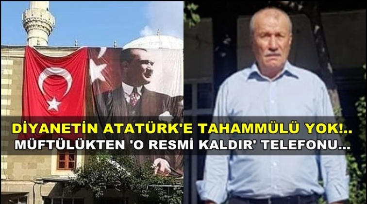 ‘Atatürk’ün resmini camiden indirmem’