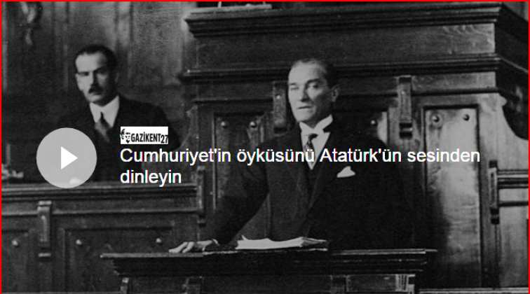 Atat&uuml;rk'&uuml;n sesinden Cumhuriyet'in &ouml;yk&uuml;s&uuml;