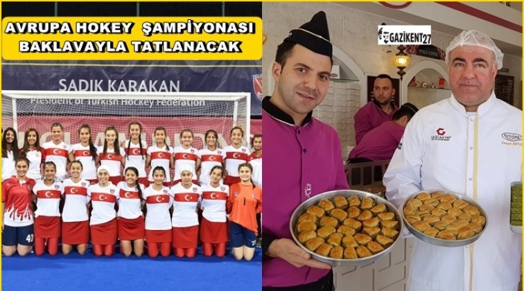 Avrupa Hokey Şampiyonasının baklavası Gaziantep’ten