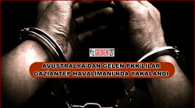 Avustralya'dan gelen ter&ouml;ristler Gaziantep'te yakalandı