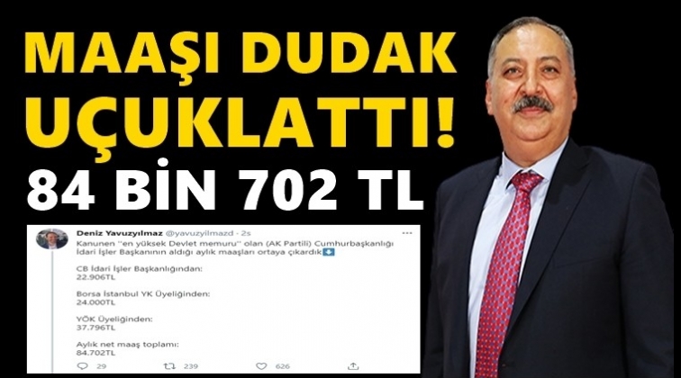 Üç yerden aldığı maaş 84 bin 702 TL...