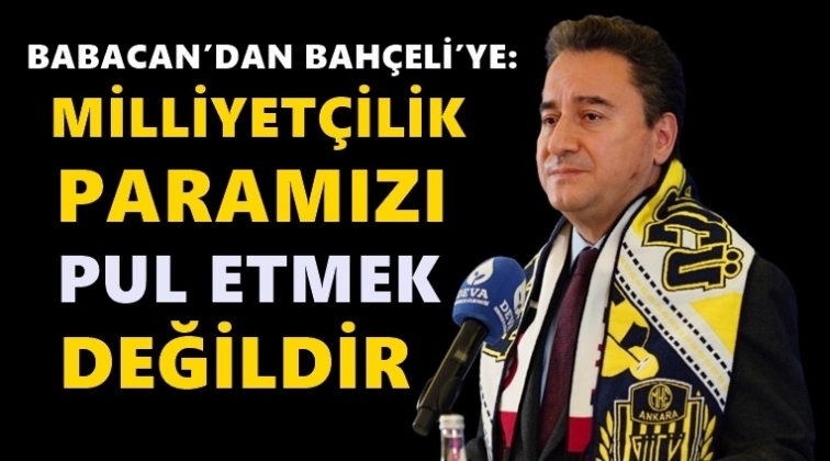 Babacan: Bahçeli her krizin ortağı...