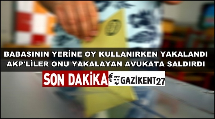 Babasının yerine oy kullanacaktı yakalandı!