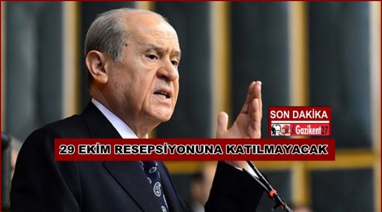 Bah&ccedil;eli 29 Ekim resepsiyonuna katılmayacak