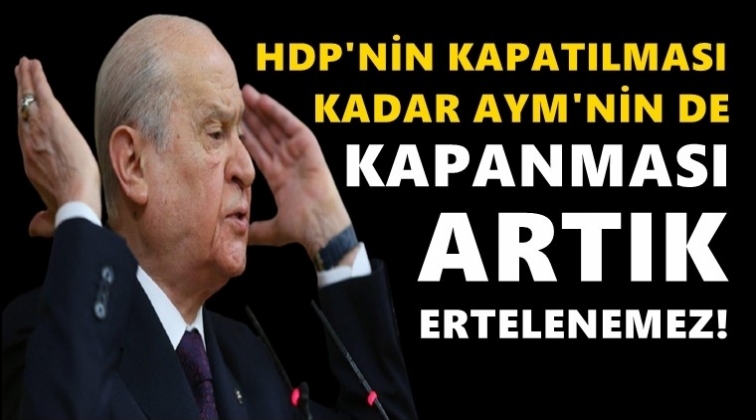 Bahçeli: HDP'de AYM'de kapatılmalı...
