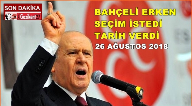 Bahçeli resti çekti, erken seçimin tarihini verdi