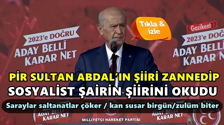 Bahçeli, yanlışlıkla sosyalist şairin şiirini okudu...