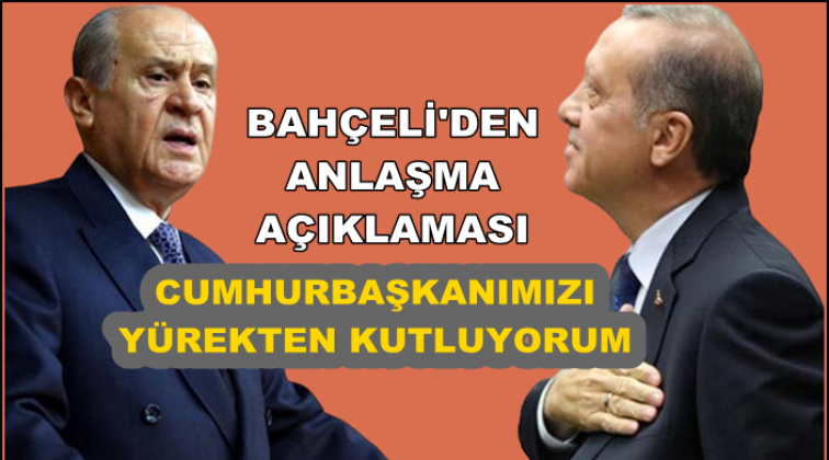 Bahçeli’den anlaşmayla ilgili ilk açıklama