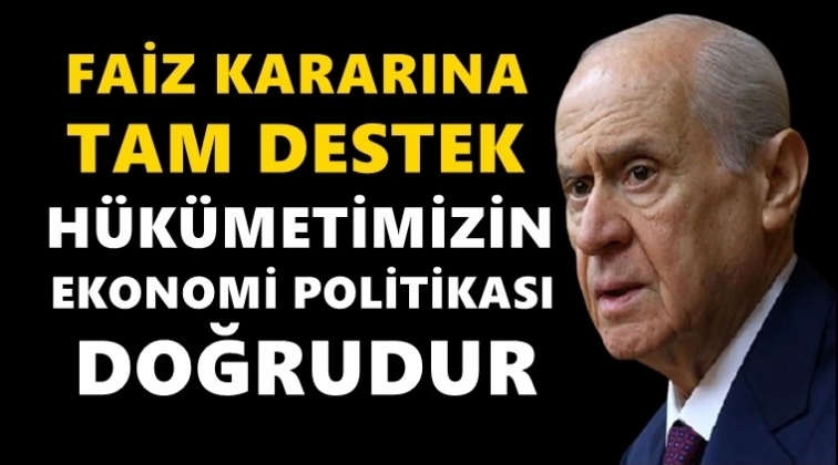 Bahçeli'den Erdoğan'ın faiz kararına destek...