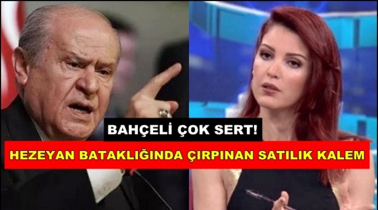 Bahçeli'den Nagehan Alçı'ya: satılık kalem