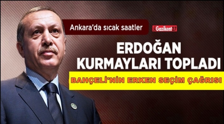 Bahçeli'nin seçim çıkışı: Erdoğan kurmaylarını topladı