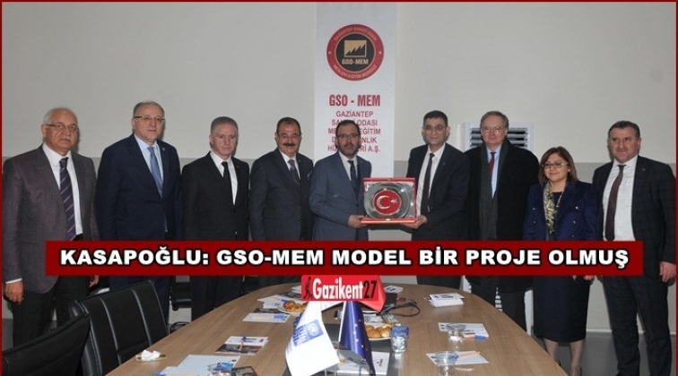 Bakan Kasapoğlu'ndan GSO-MEM'e övgü