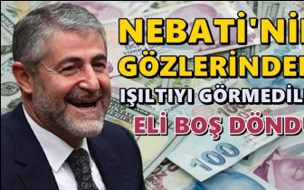 Bakan Nebati, yine eli boş döndü!