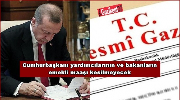Bakanların emekli maaşı kesilmeyecek