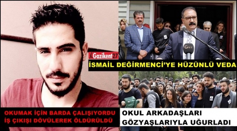 D&ouml;v&uuml;lerek &ouml;ld&uuml;r&uuml;len &uuml;niversiteli İsmail i&ccedil;in h&uuml;z&uuml;nl&uuml; t&ouml;ren