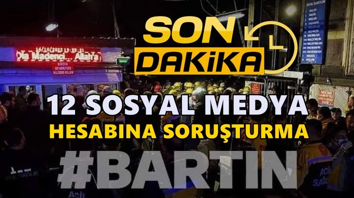 Bartın'daki patlamayla ilgili 12 sosyal medya hesabına soruşturma