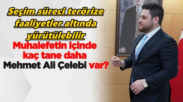 Baş: Muhalefetin içinde kaç tane daha Çelebi var?