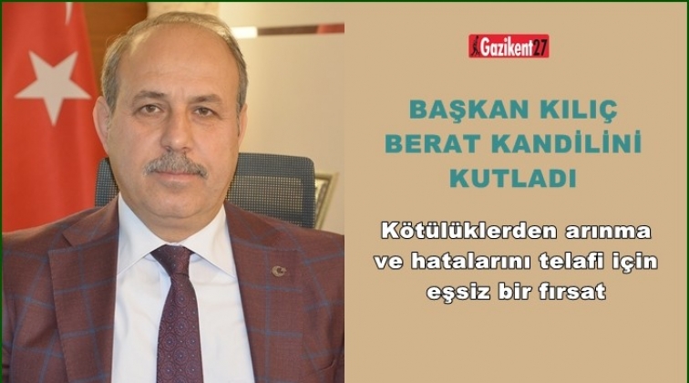 Başkan Kılı&ccedil;, Berat Kandili'ni kutladı