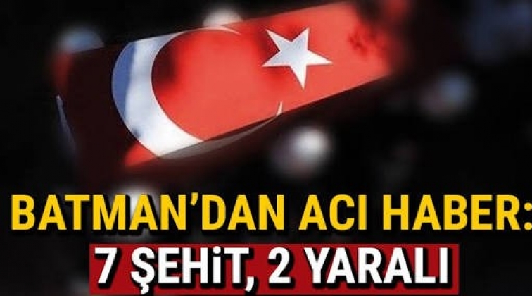 Batman’da hain tuzak! 7 şehit 2 yaralı