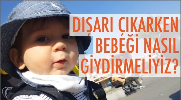 Bebeğimi nasıl giydirmeliyim?