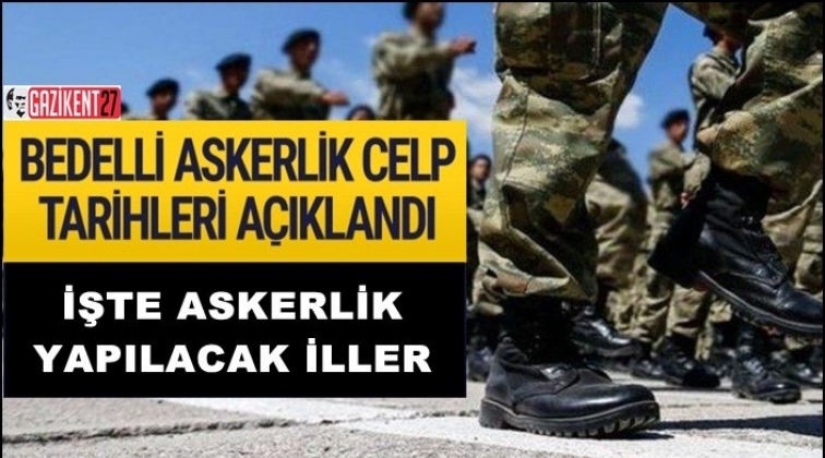 Bedelli askerlik yerleri açıklandı!