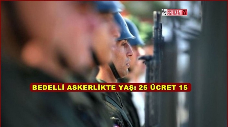 Bedellide yaş 25 &uuml;cret 15 bin lira