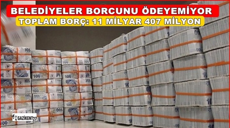 Belediyelerin toplam borcu 11 milyar lirayı geçti