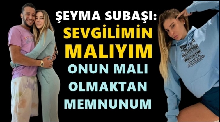 'Ben onun malı olmaktan memnunum'