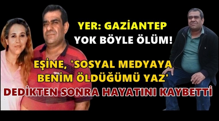 'Benim öldüğümü yaz' dedikten sonra öldü!